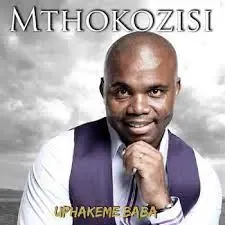 DOWNLOAD Mthokozisi – Mbonge uJehova mp3
