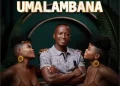DOWNLOAD Q Twins – Umalambana ft. Gatsheni mp3