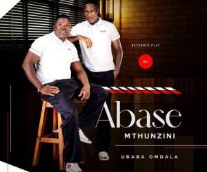 DOWNLOAD EP: Abase Mthunzini – Ubaba Omdala