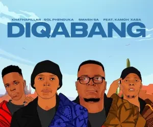 DOWNLOAD Khathapillar, Sol Phenduka & Smash SA ft. Kamoh Xaba – Diqabang mp3