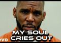 DOWNLOAD R Kelly – My Soul Cries Out MP3