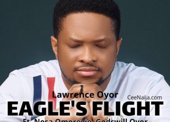 DOWNLOAD Lawrence Oyor – Eagle’s Flight Ft. Nosa Omoregie mp3