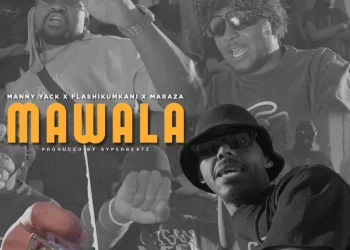 DOWNLOAD Manny Yack – MAWALA Ft. FlashIkumkani & MarazAmc mp3