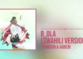 DOWNLOAD Sunmisola Agbebi – B’ola (Swahili version) mp3