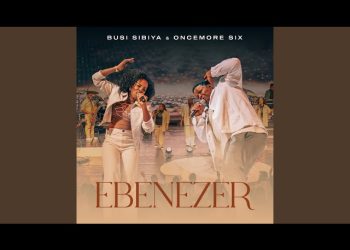 DOWNLOAD Busi Sibiya & Oncemore Six – Ebenezer mp3