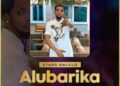 DOWNLOAD Starr Angelo – Alubarika mp3