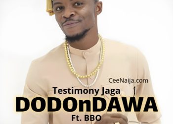 DOWNLOAD Testimony Jaga – Dodondawa Ft. BBO mp3
