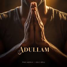DOWNLOAD Holy Drill – Adullam mp3