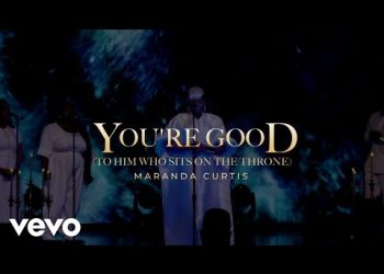 DOWNLOAD Maranda Curtis – You’re Good [To Him Who Sits On The Throne] (Mp3 & Lyrics)