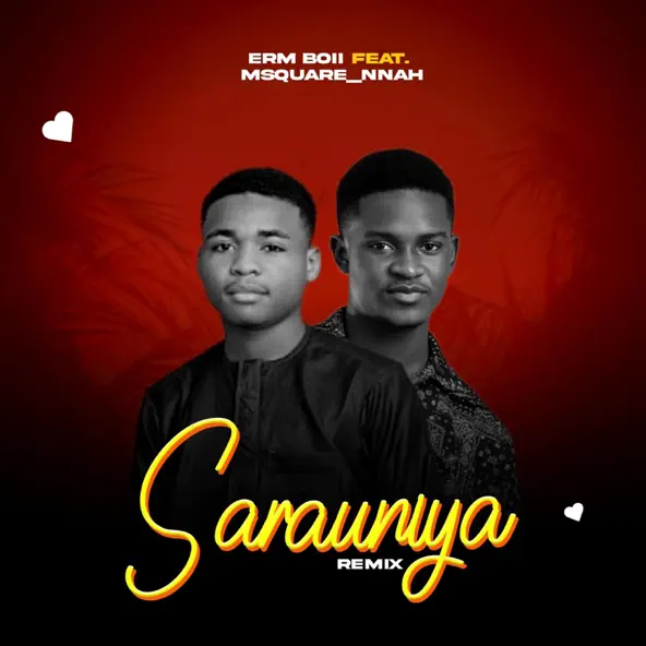 Sarauniya Remix mp3 Download Song lyrics by Erm boii Ft. Msquare_nnah