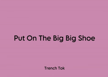DOWNLOAD Trench Tok – Put On The Big Big Shoe mp3