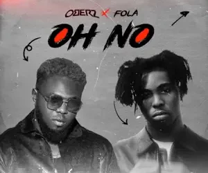 DOWNLOAD Oberz, FOLA – Oh No mp3