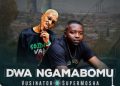DOWNLOAD Vusinator – Dwa Ngamabomu Ft Super Mosha mp3