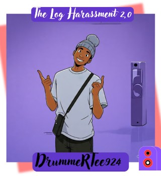 DrummeRTee924 – The Log Harassment 2,0