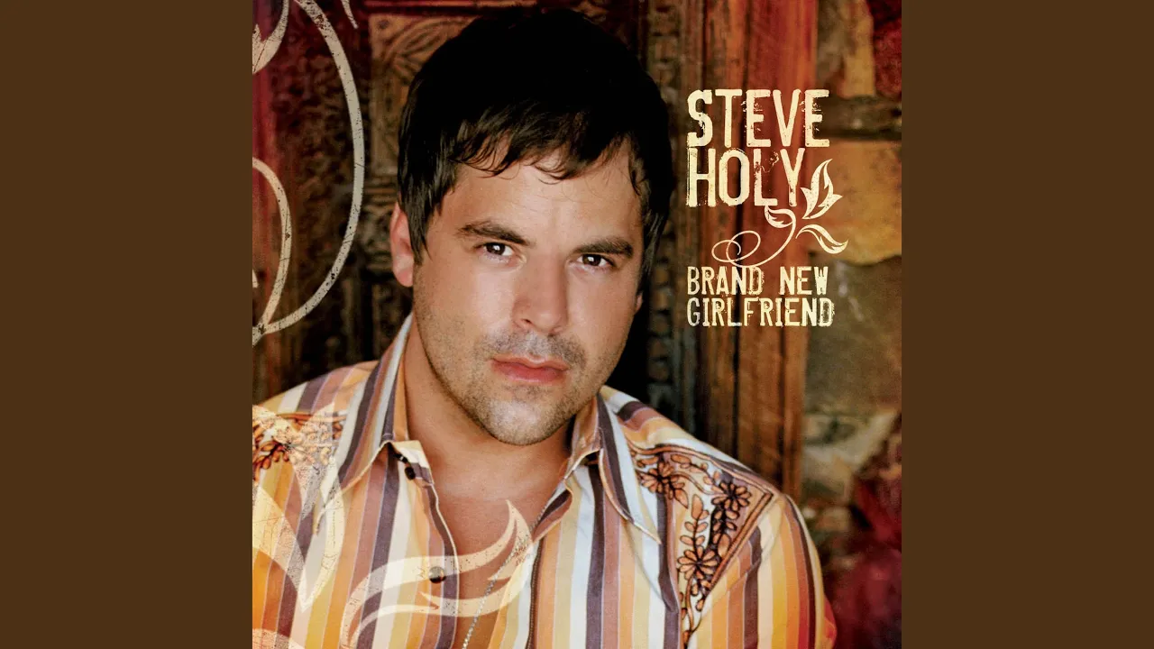 Steve Holy - Brand New Girlfriend
