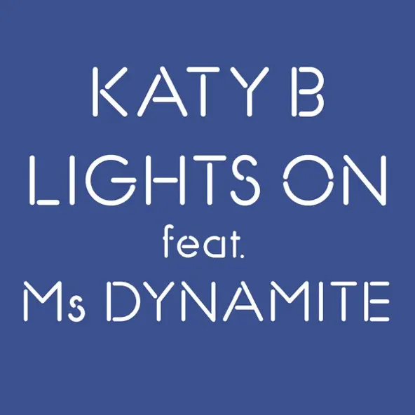 DOWNLOAD Katy B - Lights On ft. Ms. Dynamite mp3