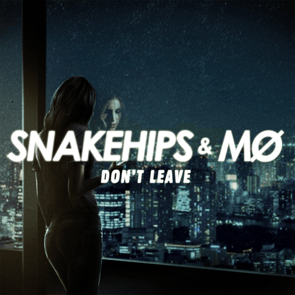 DOWNLOAD Snakehips, MØ - Don't Leave mp3