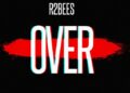 DOWNLOAD R2Bees – Over mp3